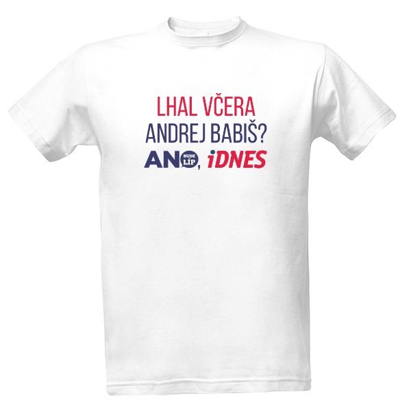 Tričko s potiskem Lhal včera Andrej Babiš? 